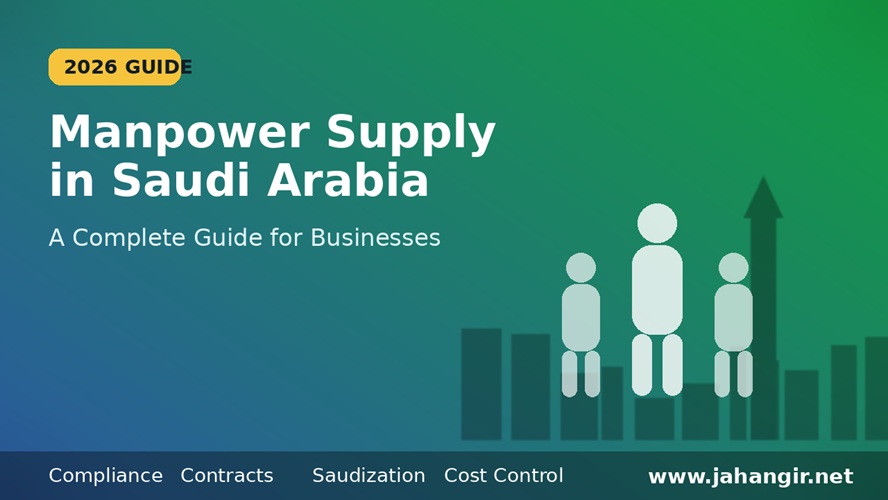 Manpower Supply in Saudi Arabia: A Complete Guide for Businesses (2026)